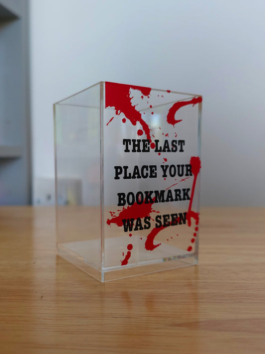 The Last Place Your Bookmark Was Seen Acrylic Bookmark Holder