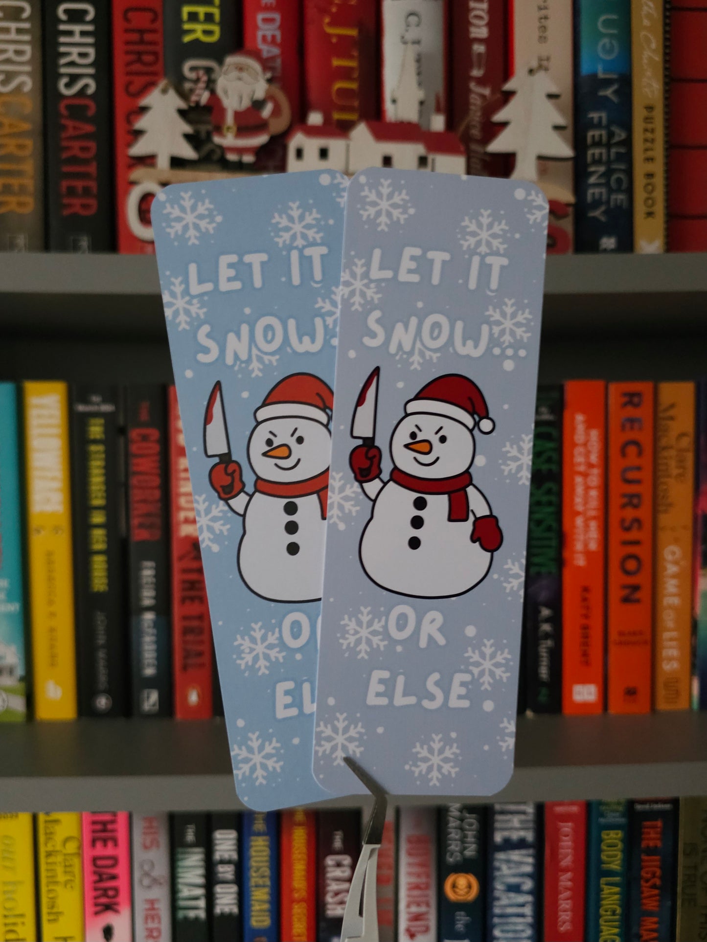 Let It Snow... Or Else Snowman Bookmark