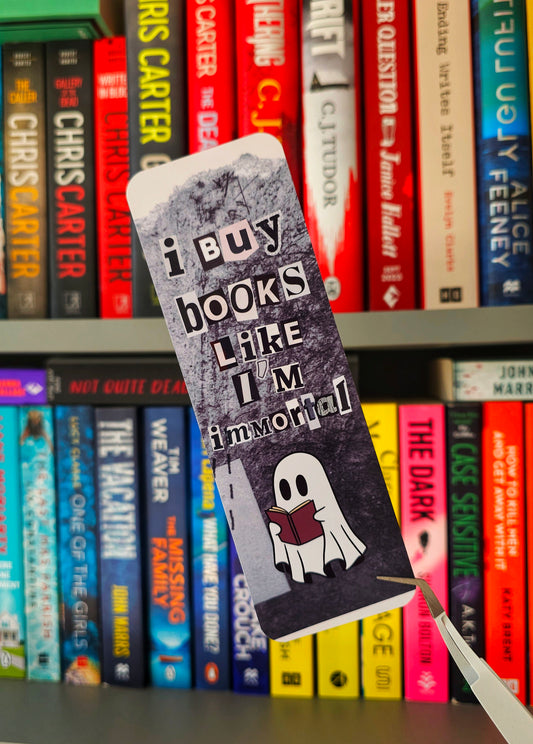 I Buy Books Like I'm Immortal Bookmark