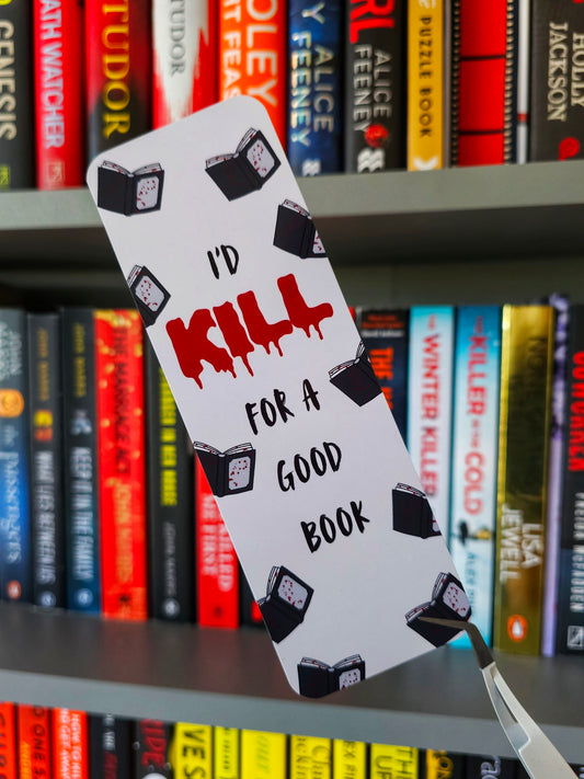 I'd Kill For A Good Book Bookmark