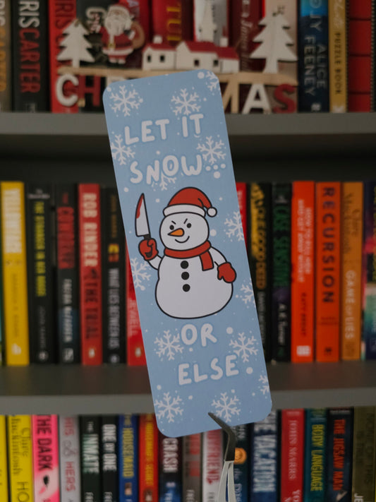 Let It Snow... Or Else Snowman Bookmark